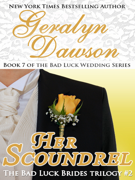 Title details for Her Scoundrel, Bad Luck Wedding #7 by Geralyn Dawson - Available